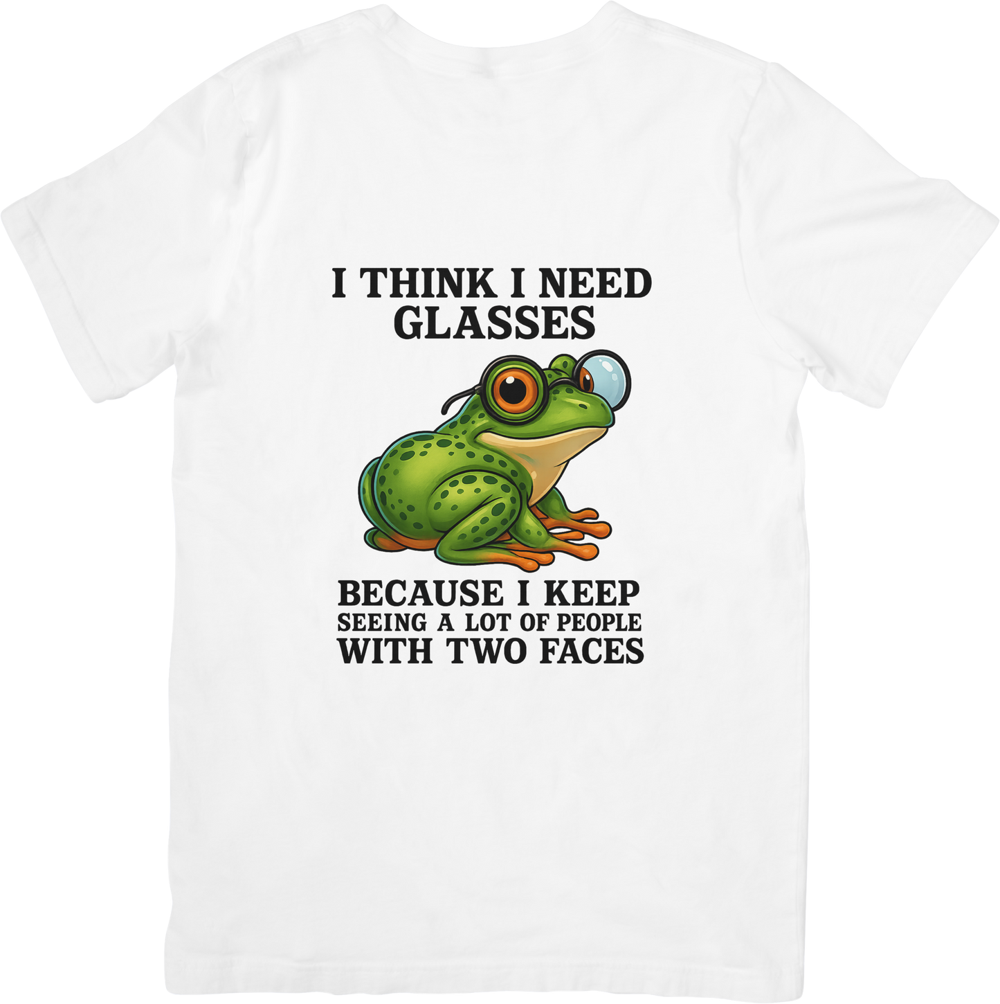 I Think I Need Glasses Funny Frog T-Shirt – Seeing a Lot of Two-Faced People – Sarcastic Animal Humor Tee