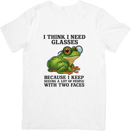 I Think I Need Glasses Funny Frog T-Shirt – Seeing a Lot of Two-Faced People – Sarcastic Animal Humor Tee