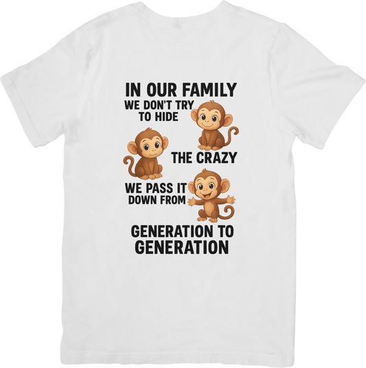 Funny Family Crazy Monkey T-Shirt – We Don’t Hide the Crazy, We Pass It Down – Generational Humor Tee