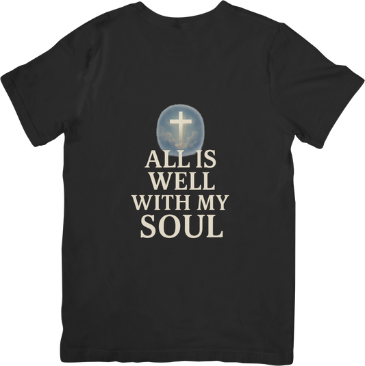 All Is Well With My Soul – Faith-Based Christian T-Shirt