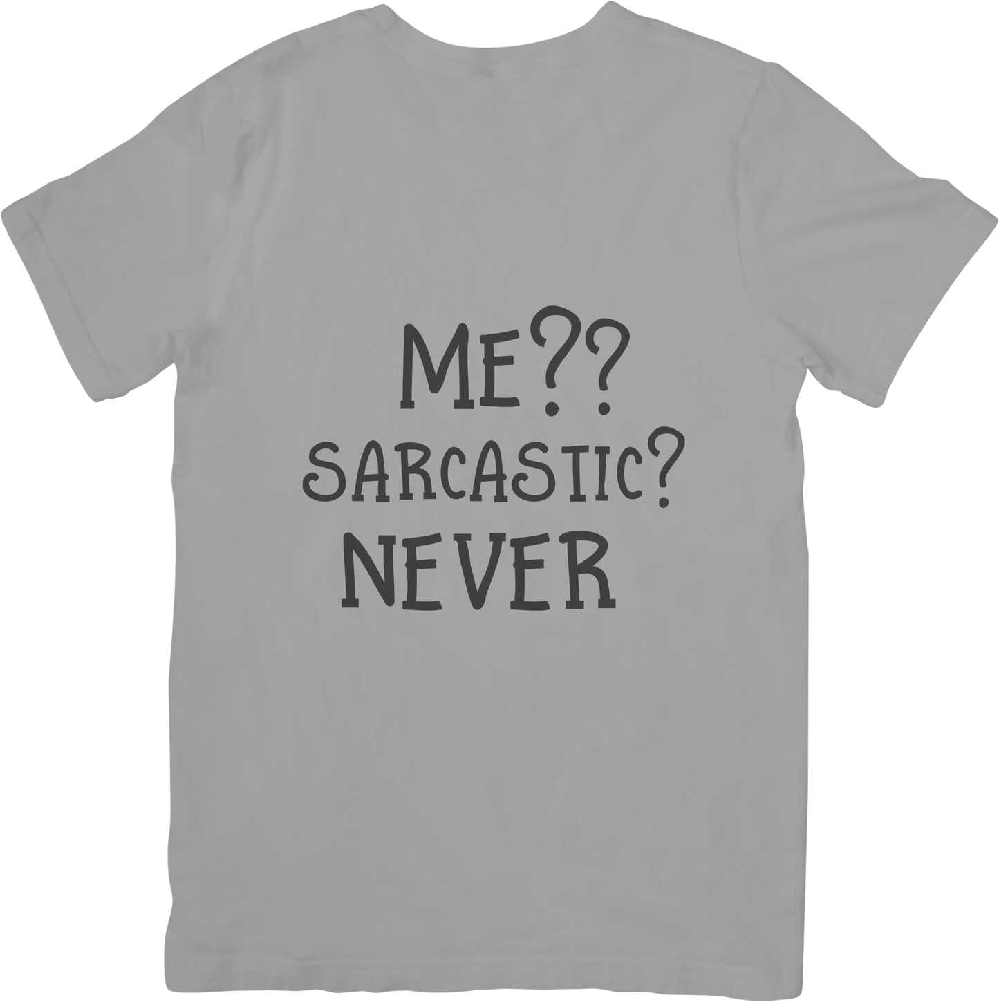 Me? Sarcastic? Never. Funny Sarcastic T-Shirt for Men & Women – Snarky Humor Tee