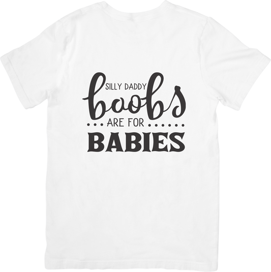 Silly Daddy Boobs Are for Babies – Funny Breastfeeding-Inspired Tee