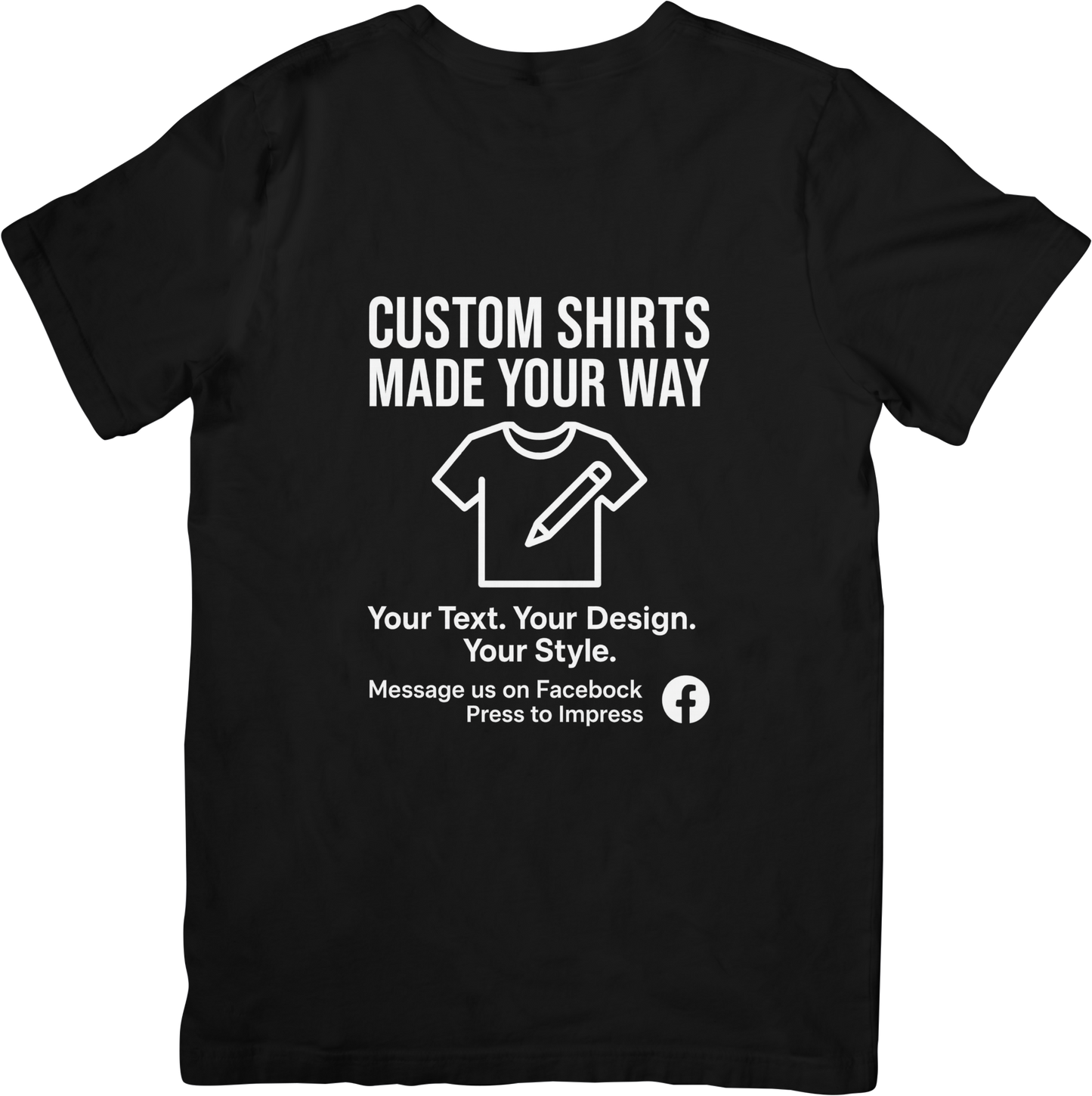 Custom Shirts Made Your Way – Press to Impress Promo Tee