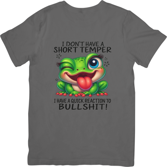 I Don’t Have a Short Temper Funny Frog T-Shirt – Quick Reaction to BS – Sarcastic Sassy Humor Tee