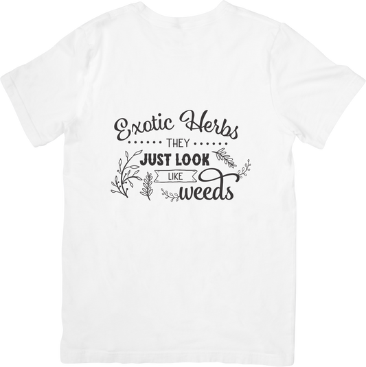Funny Gardening T-Shirt – “Exotic Herbs, They Just Look Like Weeds” Tee for Gardeners, Plant Lovers & Herb Enthusiasts