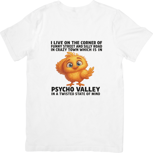 Psycho Valley Funny Bird T-Shirt – I Live on the Corner of Funny Street & Silly Road – Quirky Humor Tee